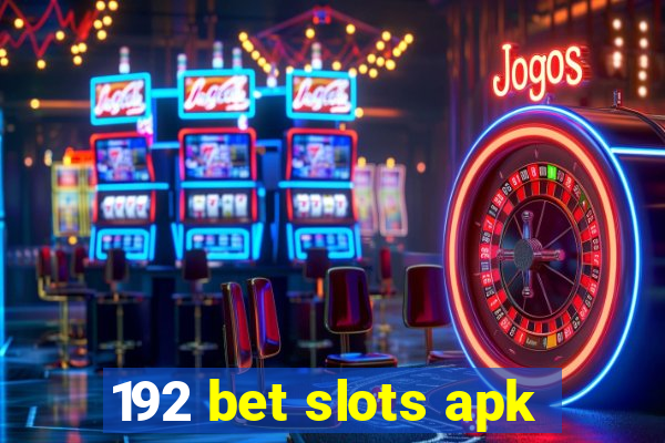 192 bet slots apk